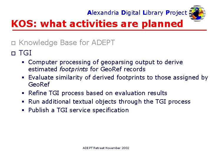 Alexandria Digital Library Project KOS: what activities are planned o o Knowledge Base for
