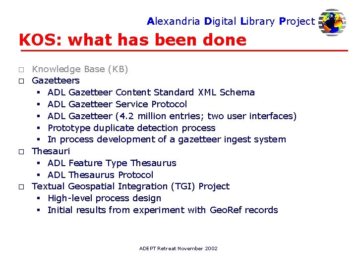 Alexandria Digital Library Project KOS: what has been done o o Knowledge Base (KB)