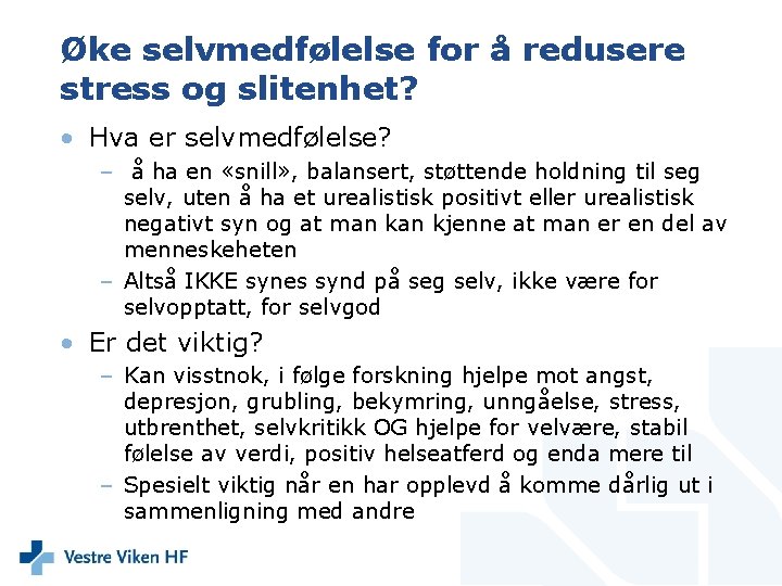 Øke selvmedfølelse for å redusere stress og slitenhet? • Hva er selvmedfølelse? – å