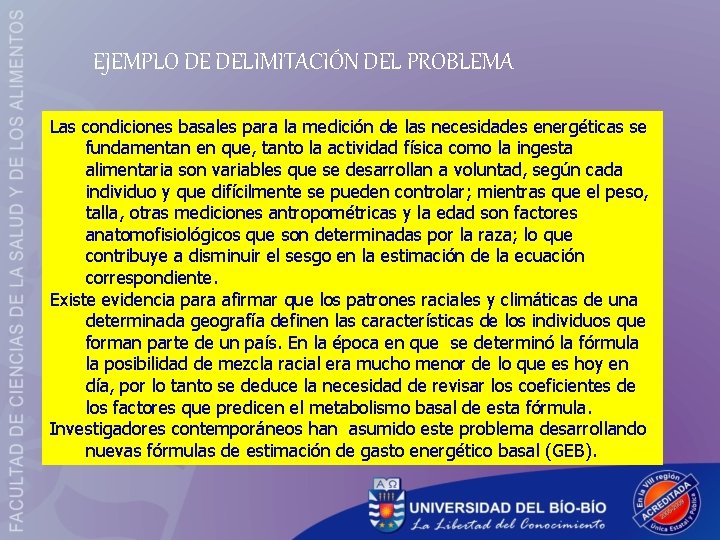 EJEMPLO DE DELIMITACIÓN DEL PROBLEMA Las condiciones basales para la medición de las necesidades