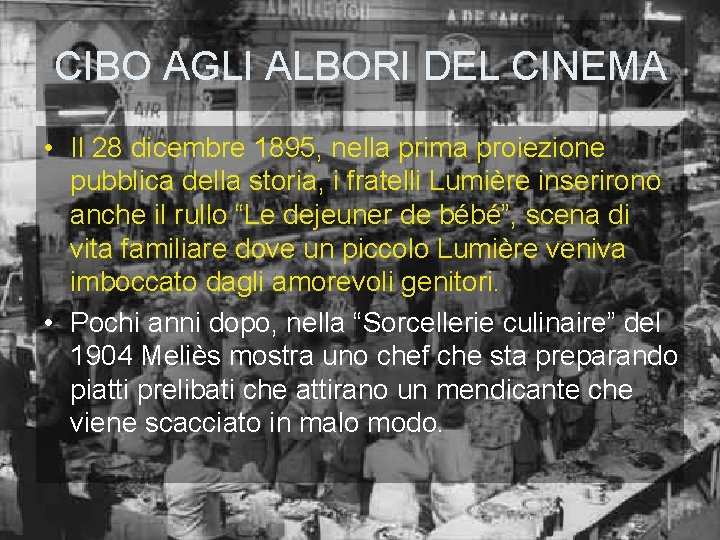 CIBO AGLI ALBORI DEL CINEMA • Il 28 dicembre 1895, nella prima proiezione pubblica