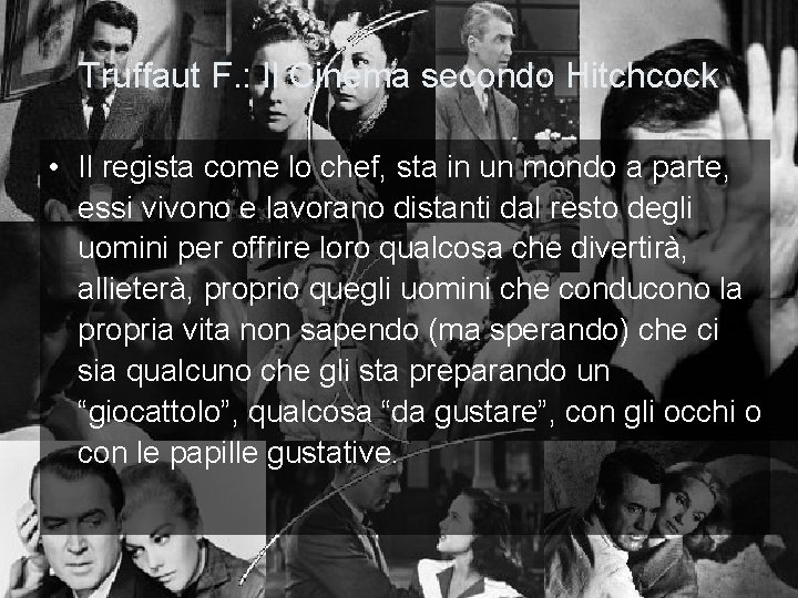 Truffaut F. : Il Cinema secondo Hitchcock • Il regista come lo chef, sta