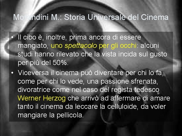 Morandini M. : Storia Universale del Cinema • Il cibo è, inoltre, prima ancora