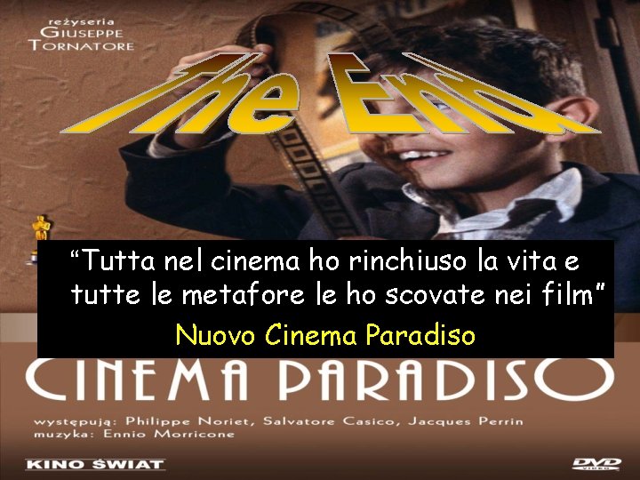 “Tutta nel cinema ho rinchiuso la vita e tutte le metafore le ho scovate