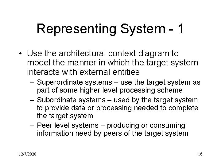 Representing System - 1 • Use the architectural context diagram to model the manner