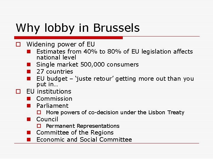 Why lobby in Brussels o Widening power of EU n Estimates from 40% to