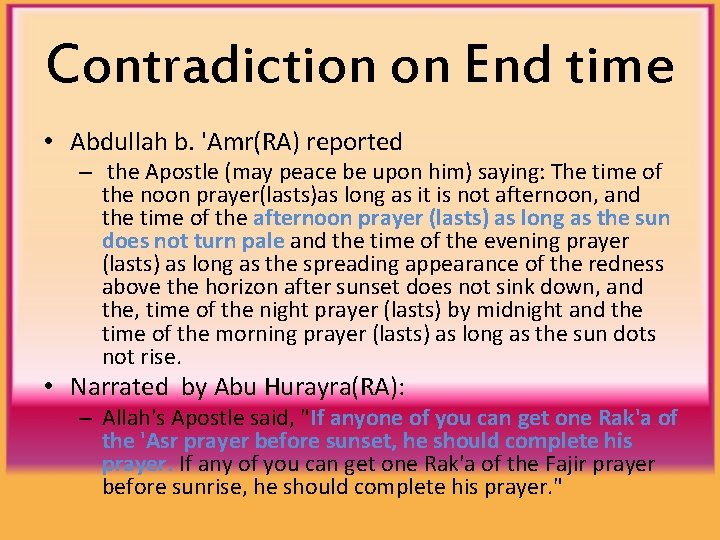 Contradiction on End time • Abdullah b. 'Amr(RA) reported – the Apostle (may peace