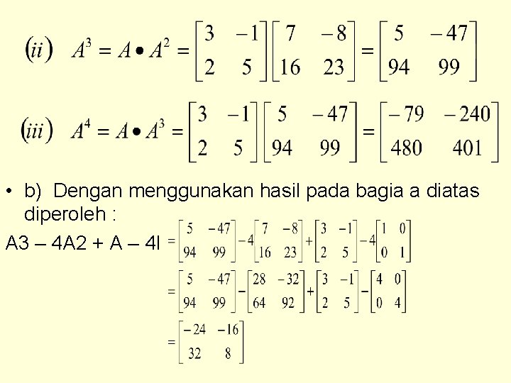  • b) Dengan menggunakan hasil pada bagia a diatas diperoleh : A 3