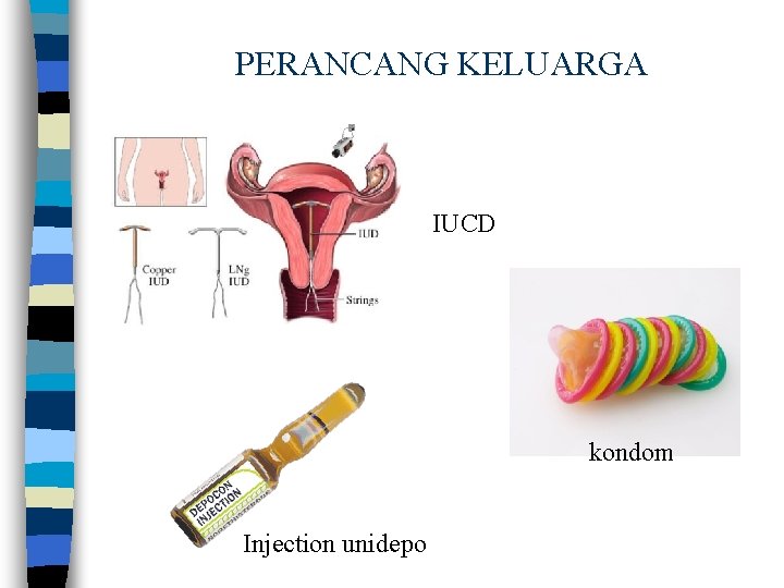 PERANCANG KELUARGA IUCD kondom Injection unidepo 