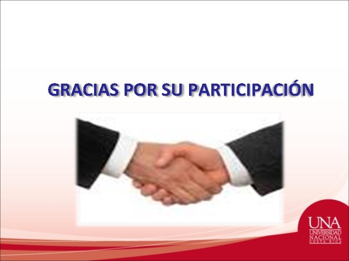 GRACIAS POR SU PARTICIPACIÓN 