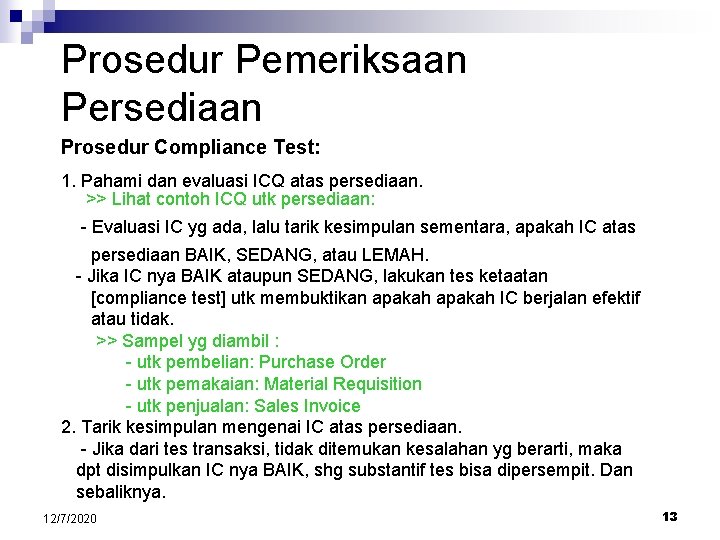 Prosedur Pemeriksaan Persediaan Prosedur Compliance Test: 1. Pahami dan evaluasi ICQ atas persediaan. >>