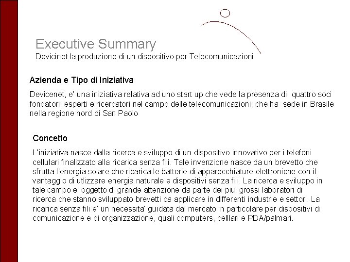 Executive Summary Devicinet la produzione di un dispositivo per Telecomunicazioni Azienda e Tipo di
