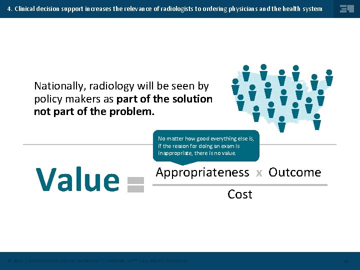 4. Clinical decision support increases the relevance of radiologists to ordering physicians and the