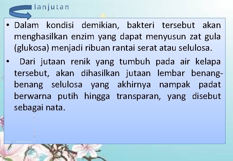  • Dalam kondisi demikian, bakteri tersebut akan menghasilkan enzim yang dapat menyusun zat