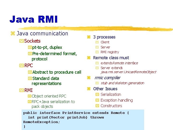 Java RMI z Java communication y Sockets xpt-to-pt, duplex x. Pre-determined format, protocol y