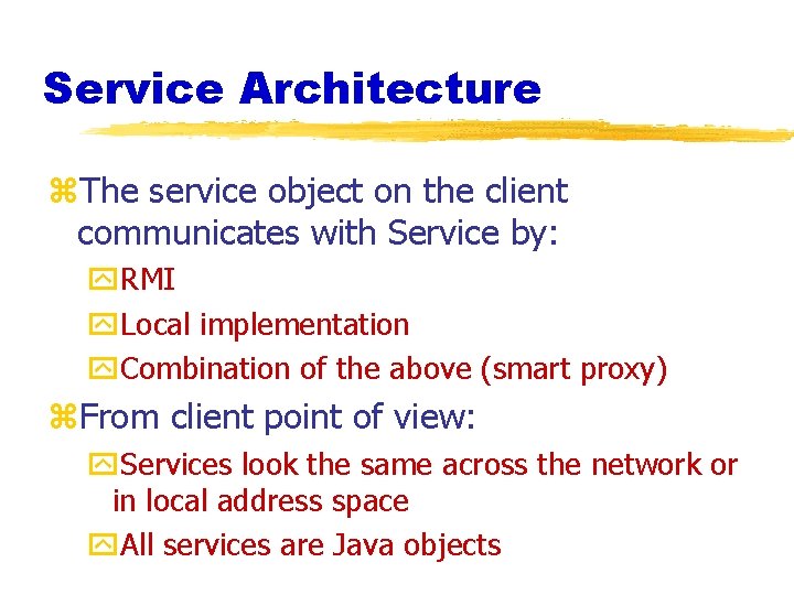Service Architecture z. The service object on the client communicates with Service by: y.