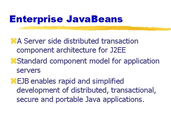 Enterprise Java. Beans z. A Server side distributed transaction component architecture for J 2