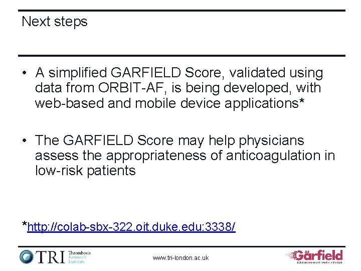 Next steps • A simplified GARFIELD Score, validated using data from ORBIT AF, is