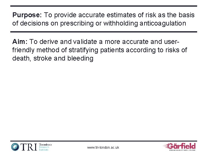 Purpose: To provide accurate estimates of risk as the basis of decisions on prescribing