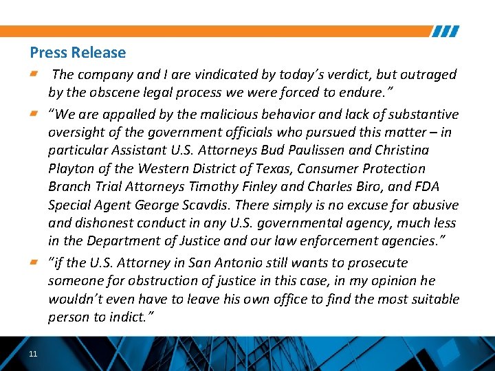 Press Release The company and I are vindicated by today’s verdict, but outraged by