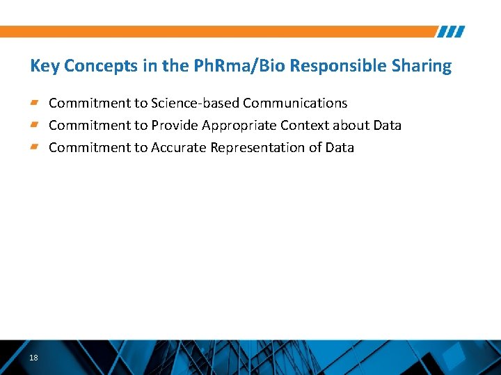 Key Concepts in the Ph. Rma/Bio Responsible Sharing Commitment to Science-based Communications Commitment to