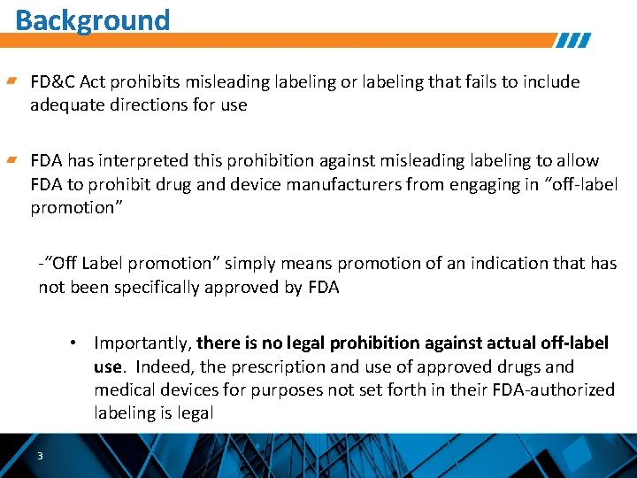 Background FD&C Act prohibits misleading labeling or labeling that fails to include adequate directions