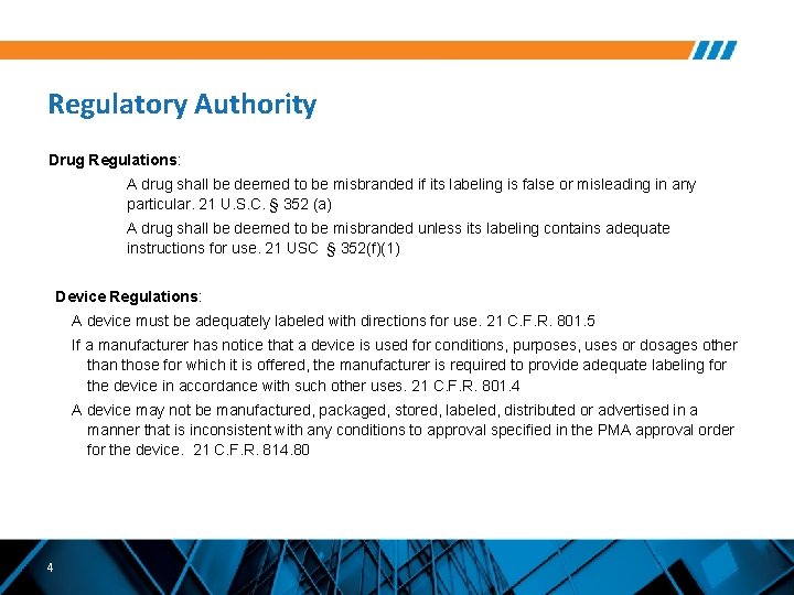 Regulatory Authority Drug Regulations: A drug shall be deemed to be misbranded if its