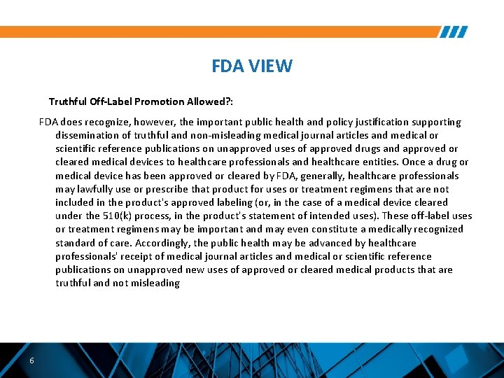 FDA VIEW Truthful Off-Label Promotion Allowed? : FDA does recognize, however, the important public