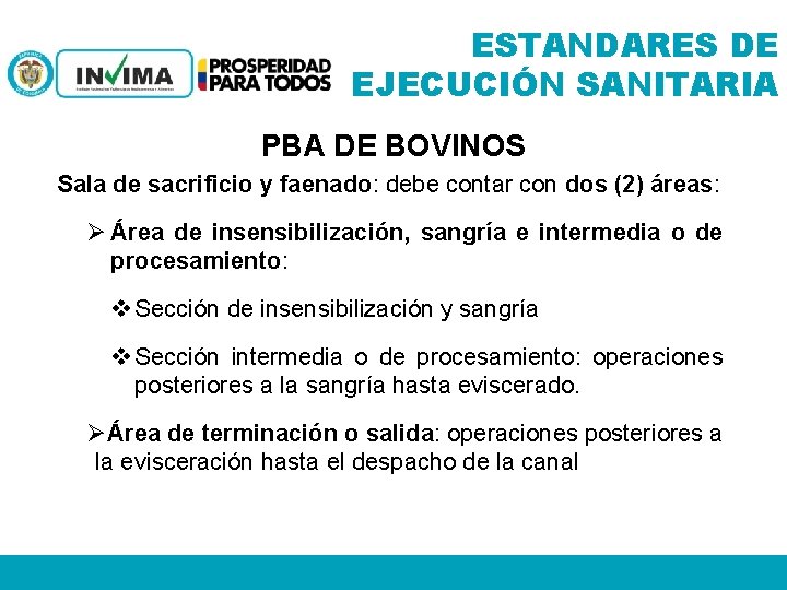 ESTANDARES DE EJECUCIÓN SANITARIA PBA DE BOVINOS Sala de sacrificio y faenado: debe contar