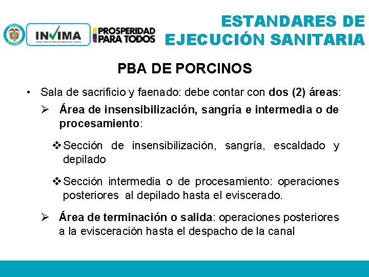 ESTANDARES DE EJECUCIÓN SANITARIA PBA DE PORCINOS • Sala de sacrificio y faenado: debe