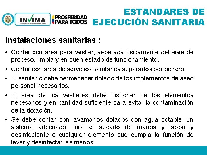 ESTANDARES DE EJECUCIÓN SANITARIA Instalaciones sanitarias : • Contar con área para vestier, separada