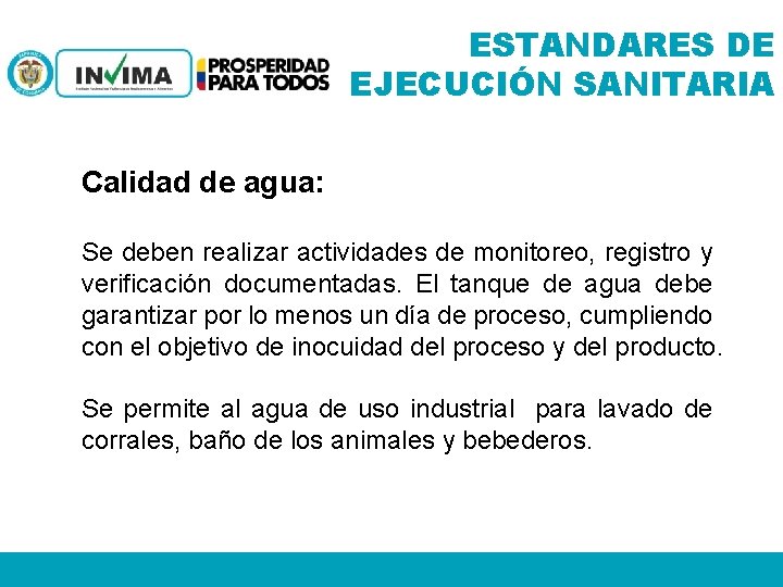 ESTANDARES DE EJECUCIÓN SANITARIA Calidad de agua: Se deben realizar actividades de monitoreo, registro