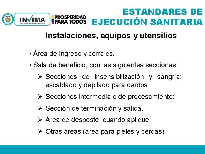 ESTANDARES DE EJECUCIÓN SANITARIA Instalaciones, equipos y utensilios • Área de ingreso y corrales.