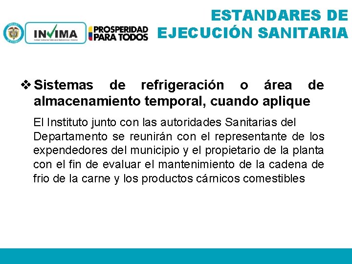 ESTANDARES DE EJECUCIÓN SANITARIA v Sistemas de refrigeración o área de almacenamiento temporal, cuando