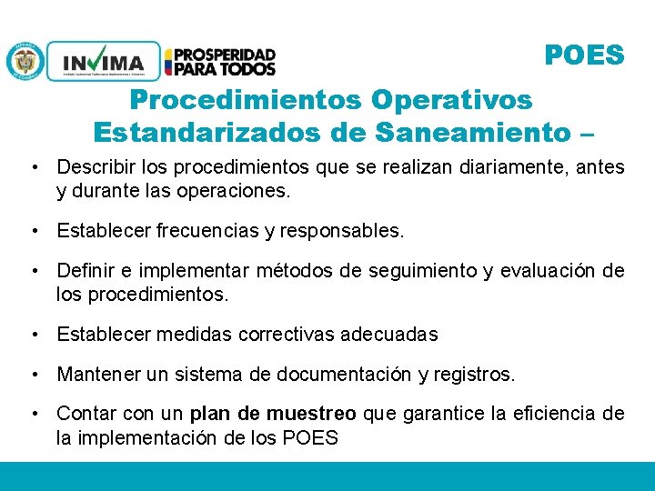 POES Procedimientos Operativos Estandarizados de Saneamiento – • Describir los procedimientos que se realizan