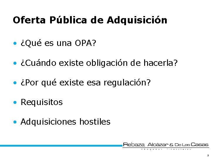 Oferta Pública de Adquisición • ¿Qué es una OPA? • ¿Cuándo existe obligación de