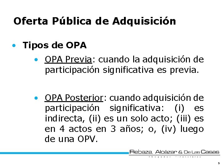 Oferta Pública de Adquisición • Tipos de OPA • OPA Previa: cuando la adquisición