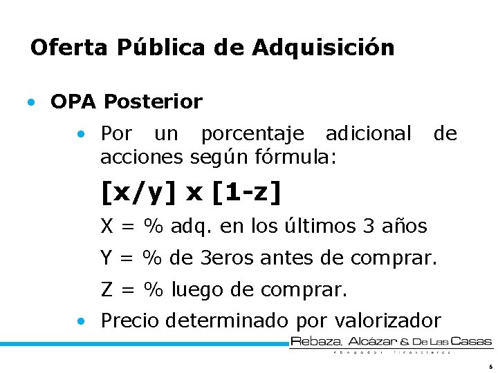 Oferta Pública de Adquisición • OPA Posterior • Por un porcentaje adicional acciones según
