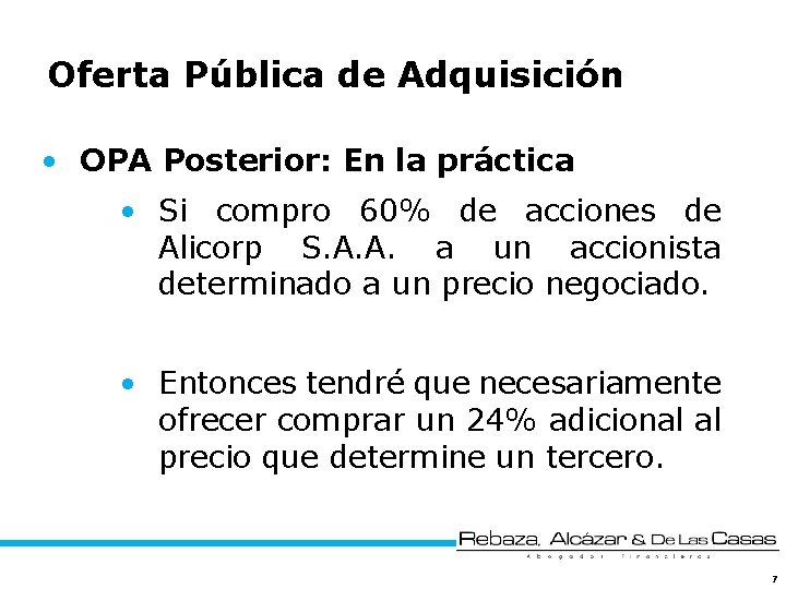 Oferta Pública de Adquisición • OPA Posterior: En la práctica • Si compro 60%