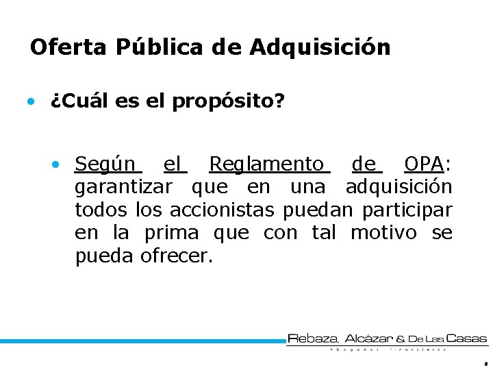 Oferta Pública de Adquisición • ¿Cuál es el propósito? • Según el Reglamento de