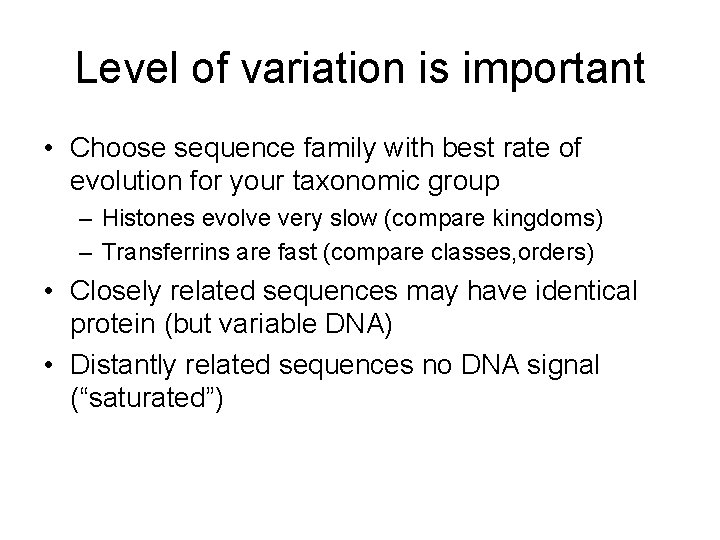 Level of variation is important • Choose sequence family with best rate of evolution