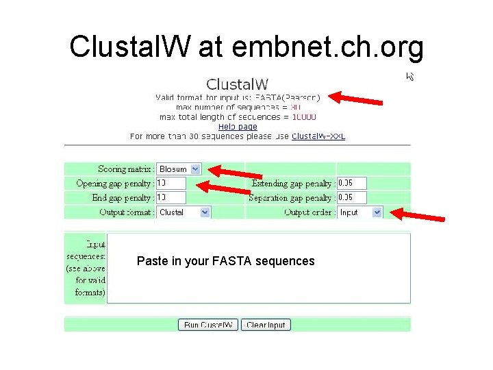 Clustal. W at embnet. ch. org Paste in your FASTA sequences 