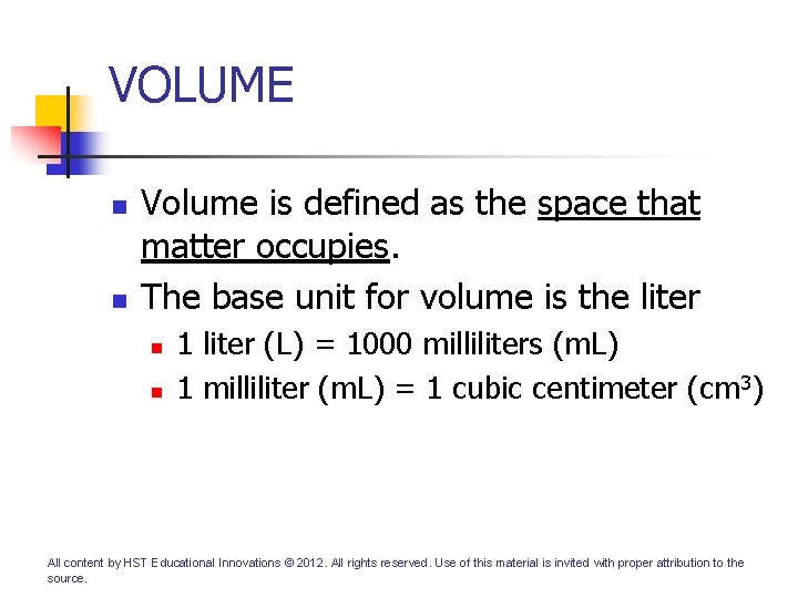 VOLUME n n Volume is defined as the space that matter occupies. The base