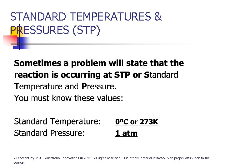 STANDARD TEMPERATURES & PRESSURES (STP) All content by HST Educational Innovations © 2012. All
