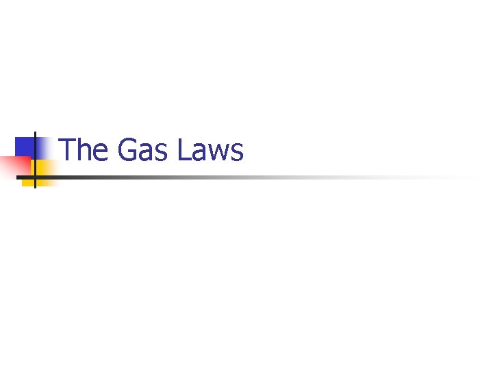 The Gas Laws 