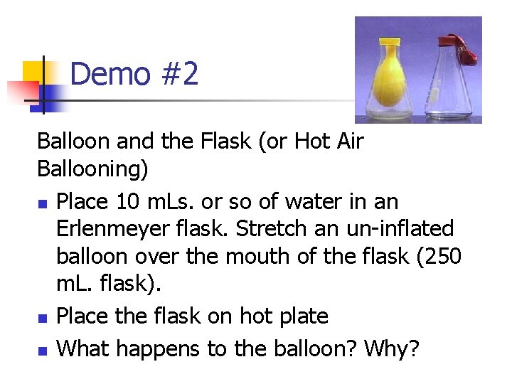 Demo #2 Balloon and the Flask (or Hot Air Ballooning) n Place 10 m.