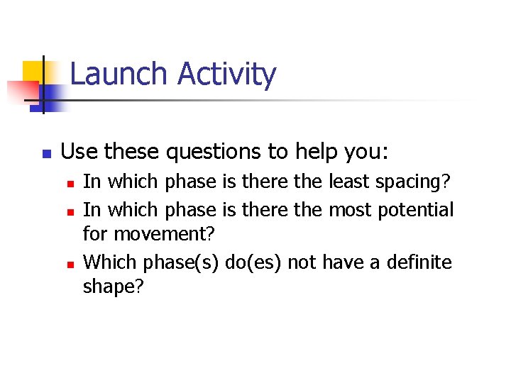Launch Activity n Use these questions to help you: n n n In which