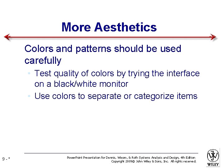 More Aesthetics • Colors and patterns should be used carefully • Test quality of More Aesthetics • Colors and patterns should be used carefully • Test quality of
