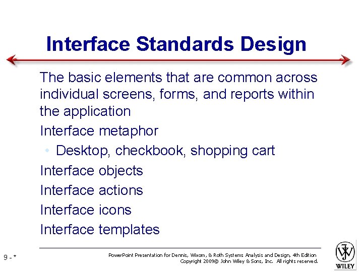 Interface Standards Design • The basic elements that are common across • • •