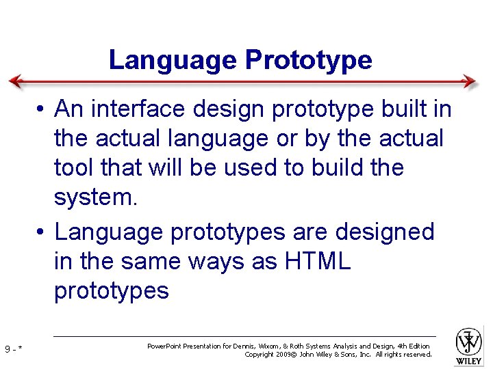 Language Prototype • An interface design prototype built in the actual language or by